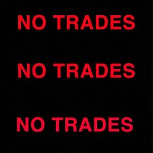 I am not trading